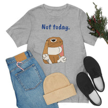 Load image into Gallery viewer, LiLi "Not today" Adult Unisex Jersey Short Sleeve Tee