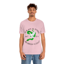 Load image into Gallery viewer, Matthew 10:16 "Wise As Serpents, Innocent As Doves" Adult Unisex Jersey Short Sleeve Tee