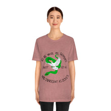 Load image into Gallery viewer, Matthew 10:16 "Wise As Serpents, Innocent As Doves" Adult Unisex Jersey Short Sleeve Tee