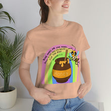 Load image into Gallery viewer, "Kind words are like honey" Unisex Jersey Short Sleeve Tee
