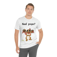 Load image into Gallery viewer, LiLi Rabbit "Need prayer?" Adult Unisex Jersey Short Sleeve Tee