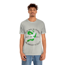 Load image into Gallery viewer, Matthew 10:16 "Wise As Serpents, Innocent As Doves" Adult Unisex Jersey Short Sleeve Tee