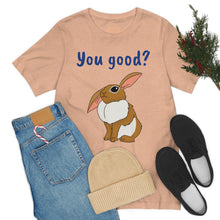 Load image into Gallery viewer, LiLi Rabbit "You good?" Adult Unisex Jersey Short Sleeve Tee