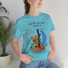 Load image into Gallery viewer, "Show Me The Way I Should Go" Unisex Jersey Short Sleeve Tee