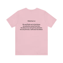 Load image into Gallery viewer, Psalm 62: 1-2 "My Soul Finds Rest" Adult Unisex Jersey Short Sleeve Tee