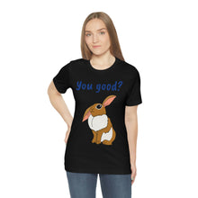 Load image into Gallery viewer, LiLi Rabbit "You good?" Adult Unisex Jersey Short Sleeve Tee