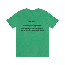 Load image into Gallery viewer, Psalm 62: 1-2 "My Soul Finds Rest" Adult Unisex Jersey Short Sleeve Tee