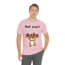 Load image into Gallery viewer, LiLi Rabbit "Need prayer?" Adult Unisex Jersey Short Sleeve Tee