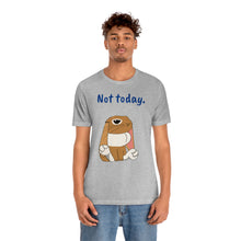 Load image into Gallery viewer, LiLi "Not today" Adult Unisex Jersey Short Sleeve Tee
