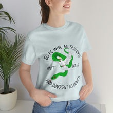 Load image into Gallery viewer, Matthew 10:16 "Wise As Serpents, Innocent As Doves" Adult Unisex Jersey Short Sleeve Tee
