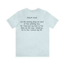 Load image into Gallery viewer, "Show Me The Way I Should Go" Unisex Jersey Short Sleeve Tee