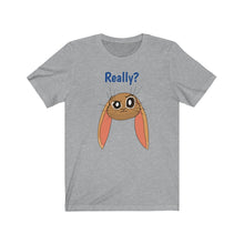 Load image into Gallery viewer, LiLi Rabbit "Really?" Adult Unisex Jersey Short Sleeve Tee