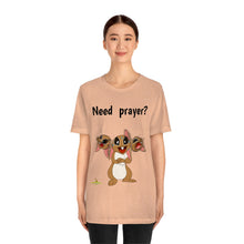 Load image into Gallery viewer, LiLi Rabbit "Need prayer?" Adult Unisex Jersey Short Sleeve Tee