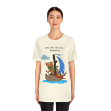 Load image into Gallery viewer, "Show Me The Way I Should Go" Unisex Jersey Short Sleeve Tee