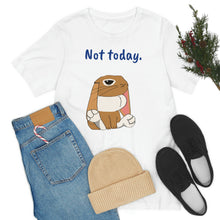 Load image into Gallery viewer, LiLi "Not today" Adult Unisex Jersey Short Sleeve Tee