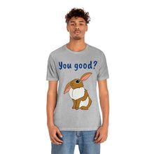 Load image into Gallery viewer, LiLi Rabbit "You good?" Adult Unisex Jersey Short Sleeve Tee