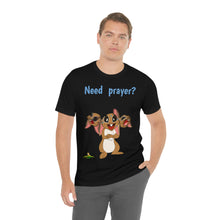 Load image into Gallery viewer, LiLi Rabbit "Need prayer?" Adult Unisex Jersey Short Sleeve Tee