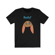 Load image into Gallery viewer, LiLi Rabbit &quot;Really?&quot; Adult Unisex Jersey Short Sleeve Tee
