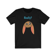 Load image into Gallery viewer, LiLi Rabbit "Really?" Adult Unisex Jersey Short Sleeve Tee