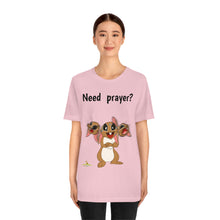 Load image into Gallery viewer, LiLi Rabbit "Need prayer?" Adult Unisex Jersey Short Sleeve Tee
