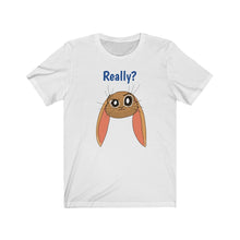 Load image into Gallery viewer, LiLi Rabbit "Really?" Adult Unisex Jersey Short Sleeve Tee