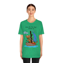 Load image into Gallery viewer, "Show Me The Way I Should Go" Unisex Jersey Short Sleeve Tee