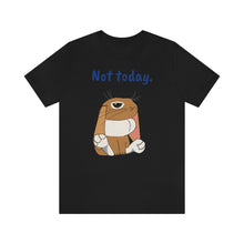 Load image into Gallery viewer, LiLi "Not today" Adult Unisex Jersey Short Sleeve Tee