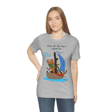 Load image into Gallery viewer, "Show Me The Way I Should Go" Unisex Jersey Short Sleeve Tee