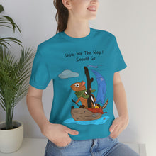 Load image into Gallery viewer, "Show Me The Way I Should Go" Unisex Jersey Short Sleeve Tee