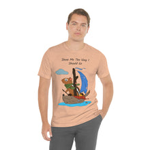 Load image into Gallery viewer, "Show Me The Way I Should Go" Unisex Jersey Short Sleeve Tee