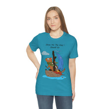 Load image into Gallery viewer, "Show Me The Way I Should Go" Unisex Jersey Short Sleeve Tee