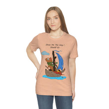 Load image into Gallery viewer, "Show Me The Way I Should Go" Unisex Jersey Short Sleeve Tee