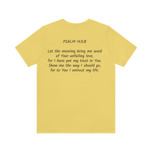 Load image into Gallery viewer, "Show Me The Way I Should Go" Unisex Jersey Short Sleeve Tee