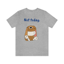 Load image into Gallery viewer, LiLi &quot;Not today&quot; Adult Unisex Jersey Short Sleeve Tee
