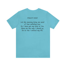 Load image into Gallery viewer, "Show Me The Way I Should Go" Unisex Jersey Short Sleeve Tee