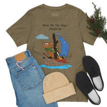 Load image into Gallery viewer, "Show Me The Way I Should Go" Unisex Jersey Short Sleeve Tee