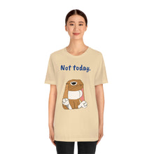 Load image into Gallery viewer, LiLi "Not today" Adult Unisex Jersey Short Sleeve Tee
