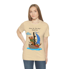 Load image into Gallery viewer, "Show Me The Way I Should Go" Unisex Jersey Short Sleeve Tee