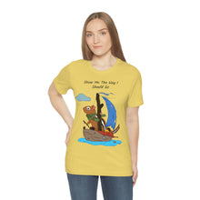 Load image into Gallery viewer, "Show Me The Way I Should Go" Unisex Jersey Short Sleeve Tee