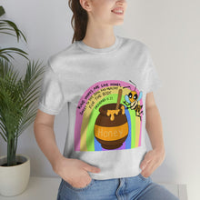 Load image into Gallery viewer, "Kind words are like honey" Unisex Jersey Short Sleeve Tee