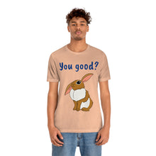 Load image into Gallery viewer, LiLi Rabbit "You good?" Adult Unisex Jersey Short Sleeve Tee