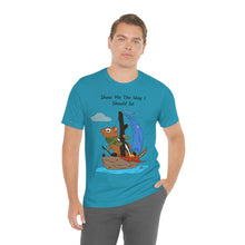 Load image into Gallery viewer, "Show Me The Way I Should Go" Unisex Jersey Short Sleeve Tee