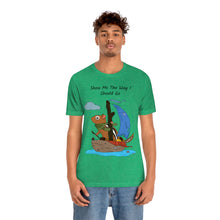 Load image into Gallery viewer, "Show Me The Way I Should Go" Unisex Jersey Short Sleeve Tee