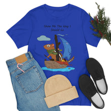 Load image into Gallery viewer, "Show Me The Way I Should Go" Unisex Jersey Short Sleeve Tee