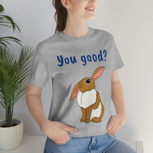 Load image into Gallery viewer, LiLi Rabbit "You good?" Adult Unisex Jersey Short Sleeve Tee