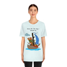 Load image into Gallery viewer, "Show Me The Way I Should Go" Unisex Jersey Short Sleeve Tee