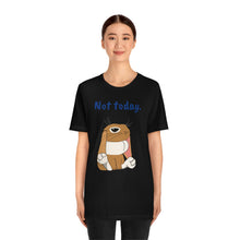 Load image into Gallery viewer, LiLi "Not today" Adult Unisex Jersey Short Sleeve Tee