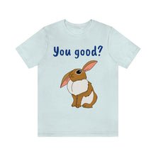 Load image into Gallery viewer, LiLi Rabbit "You good?" Adult Unisex Jersey Short Sleeve Tee
