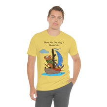 Load image into Gallery viewer, "Show Me The Way I Should Go" Unisex Jersey Short Sleeve Tee