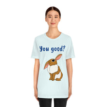 Load image into Gallery viewer, LiLi Rabbit "You good?" Adult Unisex Jersey Short Sleeve Tee